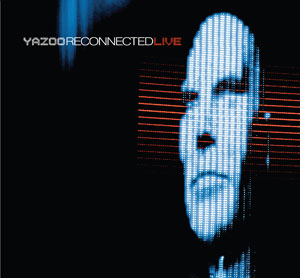 Yazoo Reconnected Live
